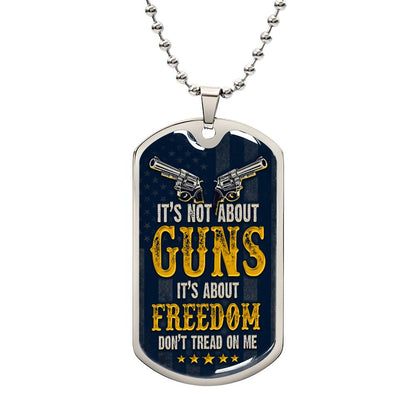 Its not about Guns Dog Tag