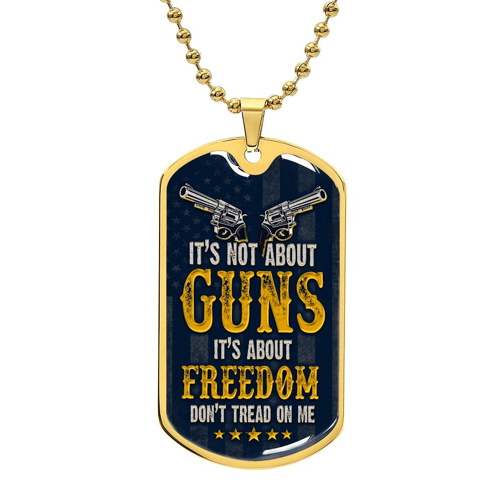 Its not about Guns Dog Tag